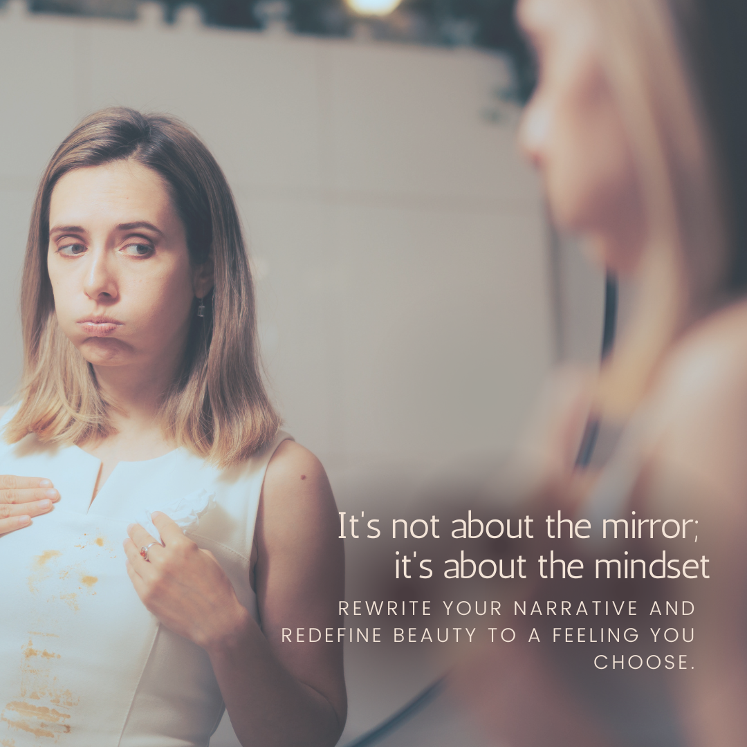 It's not about the mirror; it's about the mindset.