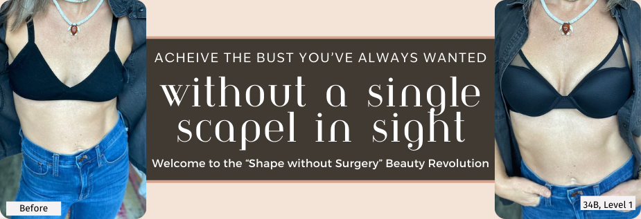 Achieve the Bust You’ve Always Wanted Without a Single Scalpel in Sight; Welcome to the Beauty Revolution.